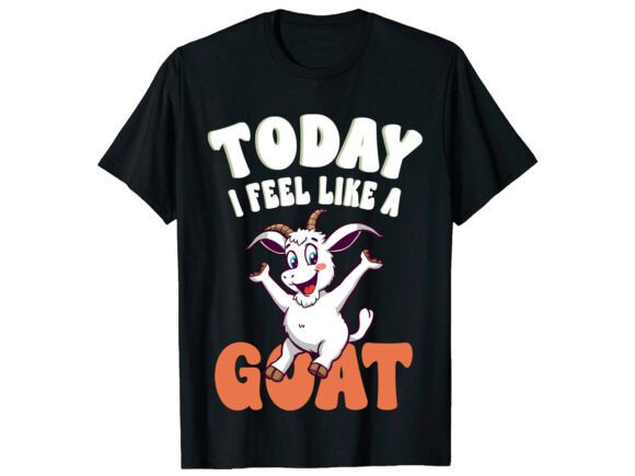 Today I Feel Like a Goat T-Shirt Design Review